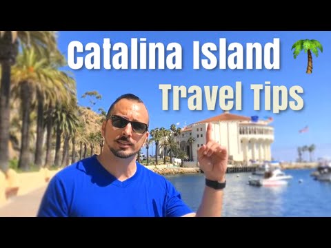 CATALINA ISLAND Travel Tips &amp; Things to do