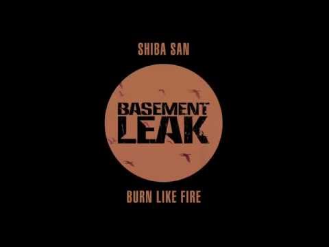 Shiba San - Burn Like fire