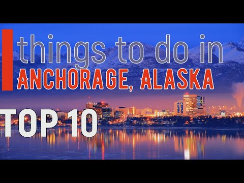Anchorage, Alaska - Top 10 Things to do | Best Places to Visit |