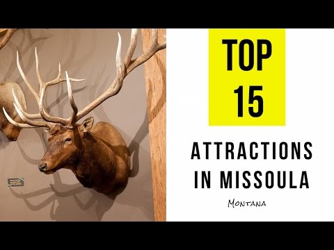 Top 15. Best Tourist Attractions in Missoula, Montana