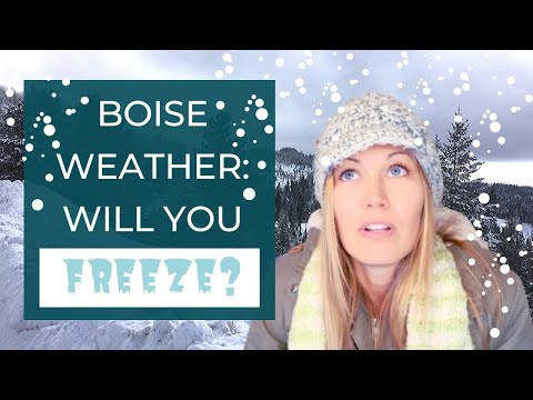 WHAT&#039;S THE WEATHER LIKE IN BOISE, IDAHO?