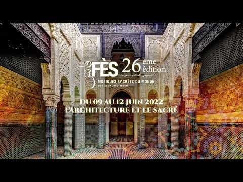 Festival de Fès des Musiques Sacrées du Monde - 2022