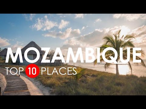 Top 10 Beautiful Places to Visit in Mozambique - Mozambique Travel Video