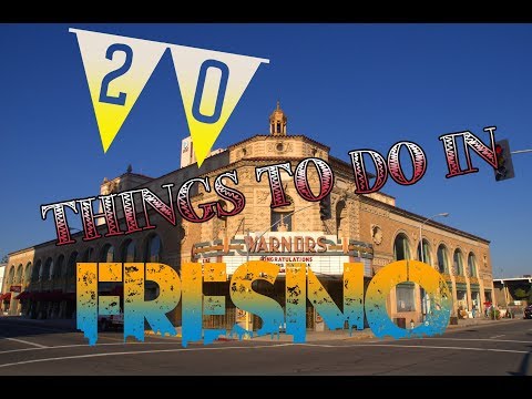 Top 20 Things To Do In Fresno, California