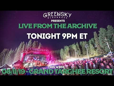 &quot;Live From The Archive&quot; - 08/11/19 Grand Targhee Bluegrass Festival
