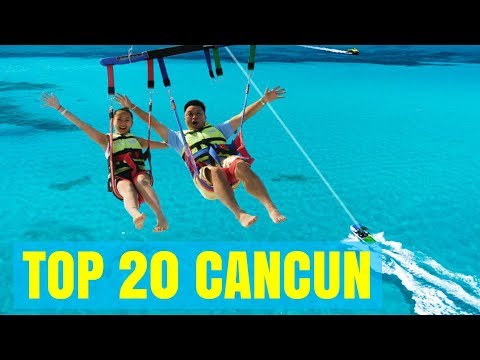 TOP 20 THINGS TO DO IN CANCUN