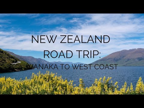 New Zealand Road Trip: Wanaka, Haast Pass, &amp; West Coast of the South Island - Cinematic Travel Video