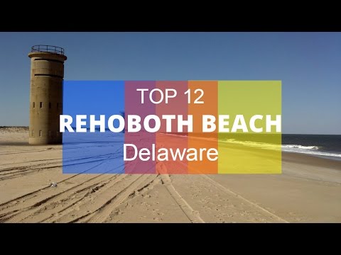 Top 12. Best Tourist Attractions in Rehoboth Beach - Delaware