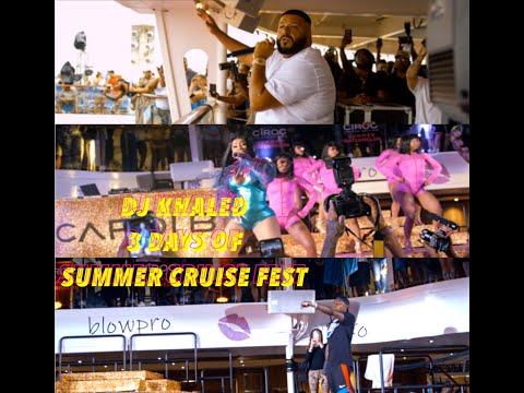 DJ Khaled Days of Summer Cruise Fest Aftermovie 2019