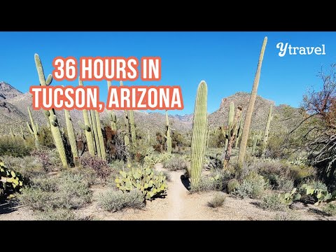 36 Hour Itineray - Things to Do in Tucson, Arizona