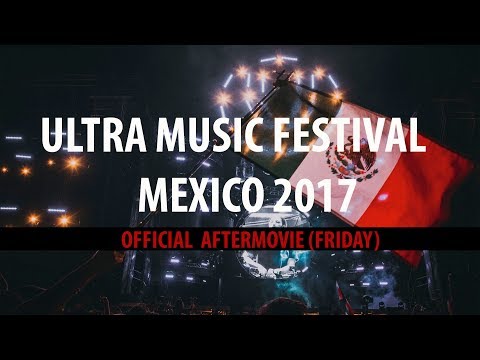 ULTRA MUSIC FESTIVAL MEXICO 2017 DIA 1