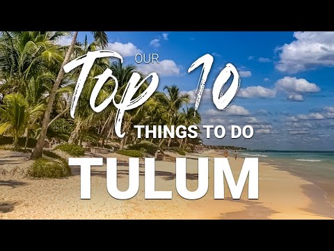 What to do in TULUM, MEXICO: TOP 10 THINGS TO DO AND SEE