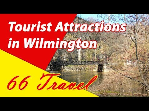 List 8 Tourist Attractions in Wilmington, Delaware | Travel to United States