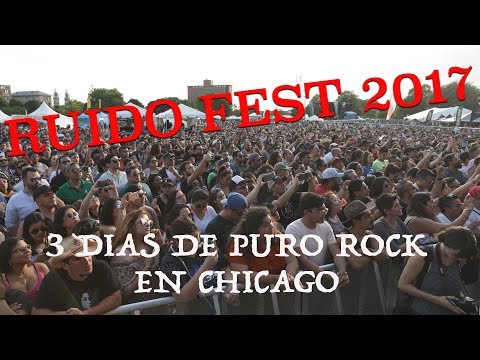 Ruido Fest 2017 3 Dias de Rock en español en Pilsen/Chicago