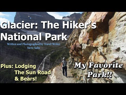 Glacier: The Hiker’s National Park: Ultimate Guide By Travel writer/photographer Steve Salis