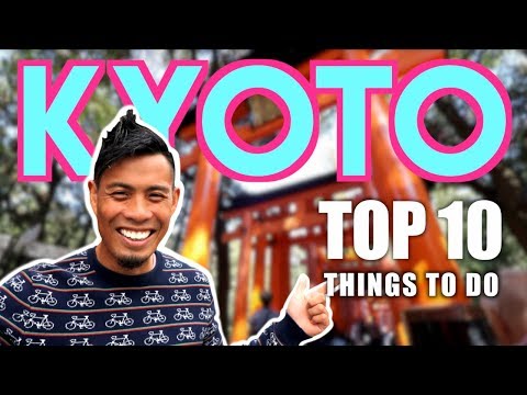 Top 10 Things to DO in KYOTO Japan | WATCH BEFORE YOU GO