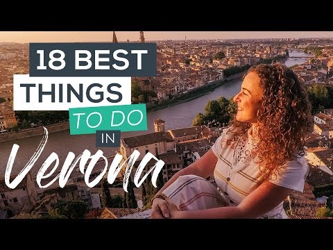 18 Best Things to do in Verona, ITALY &amp; BEYOND!