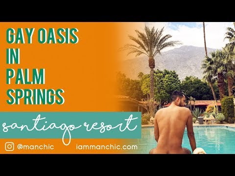 TOUR: Santiago Resort - MEN ONLY Palm Springs Hotel