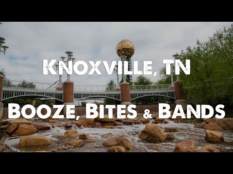 Knoxville Tennessee - The Best Booze, Bites and Bands