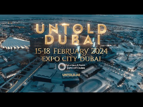 UNTOLD DUBAI | 15-18 FEBRUARY 2024