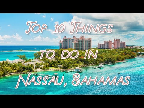 Top 10 Things To Do in Nassau, Bahamas