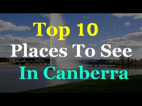 Canberra Australia - 10 Tourist Attractions