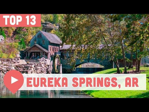 Top 13 Things to Do in Eureka Springs, Arkansas