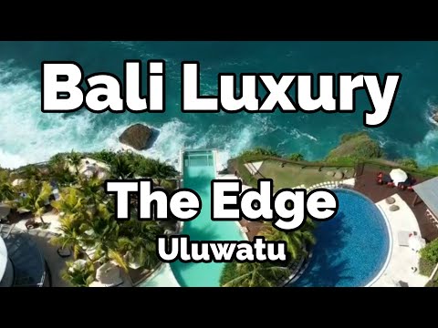 The Edge- Ultimate Luxury in Uluwatu Bali