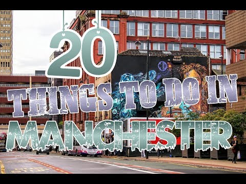 Top 20 Things To Do In Manchester, England