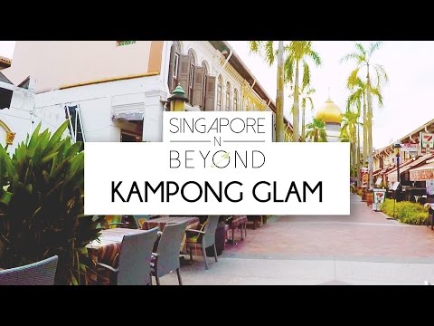 KAMPONG GLAM | SINGAPORE N BEYOND