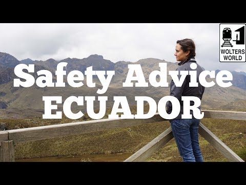 Visit Ecuador - Safety Advice for Visiting Ecuador