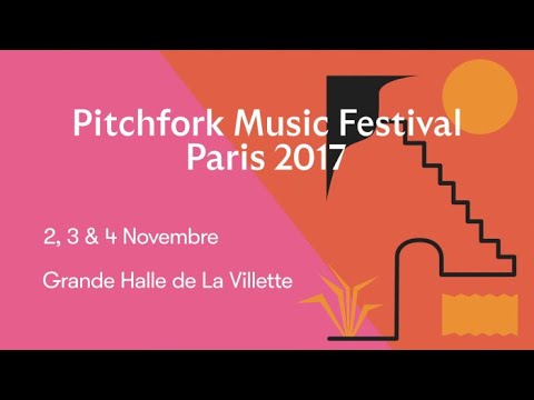 Pitchfork Music Festival Paris 2017