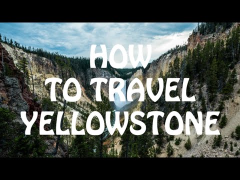 How To Travel YELLOWSTONE