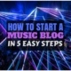 STARTING A MUSIC BLOG IN 5 EASY STEPS