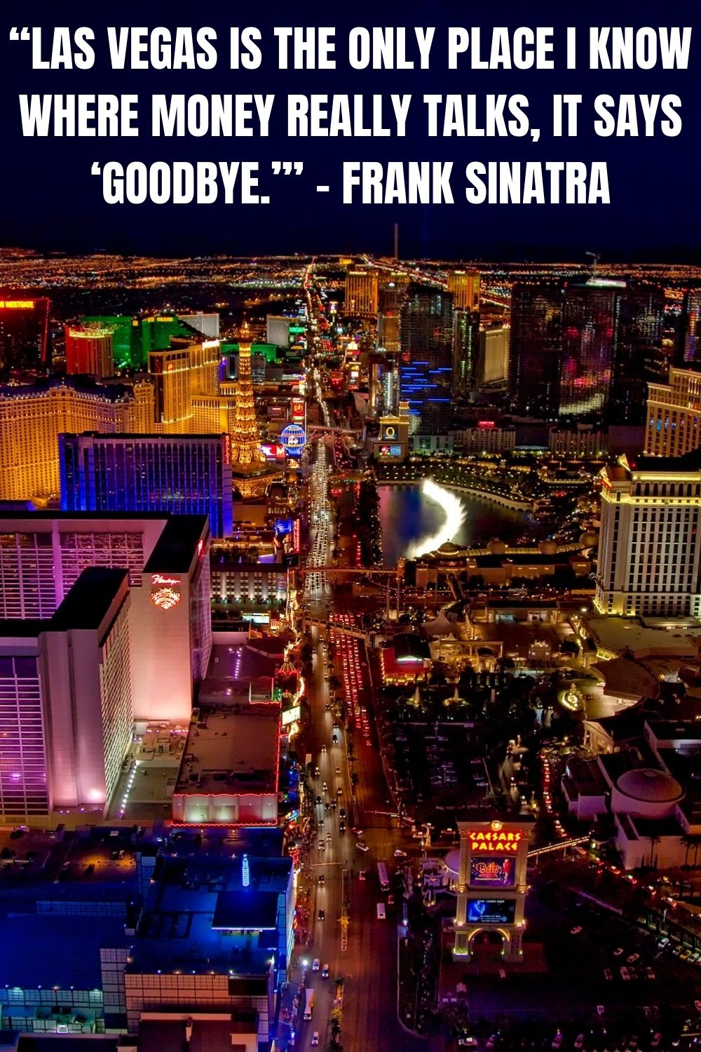 Las Vegas is the only place I know where money really talks